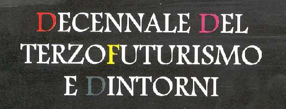 Decennale TerzoFuturismo